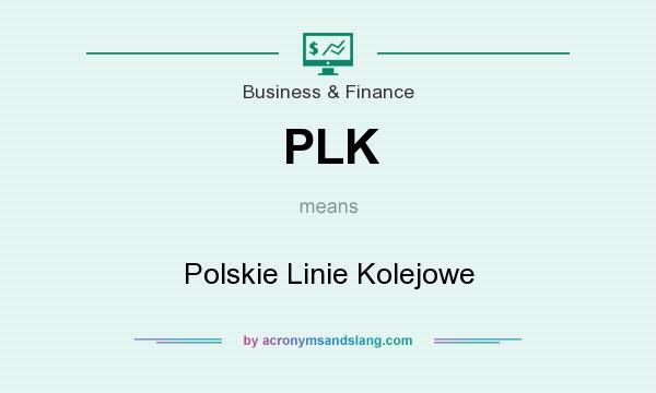 What does PLK mean? It stands for Polskie Linie Kolejowe