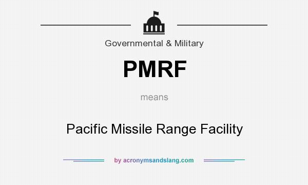 What does PMRF mean? It stands for Pacific Missile Range Facility