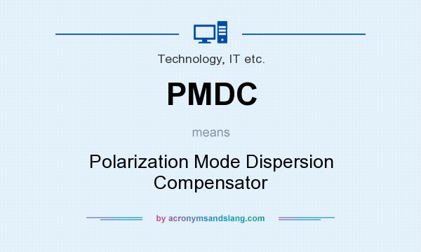 What does PMDC mean? It stands for Polarization Mode Dispersion Compensator