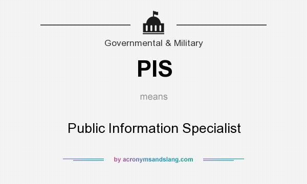 What does PIS mean? It stands for Public Information Specialist