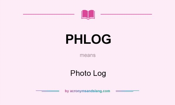 What does PHLOG mean? It stands for Photo Log