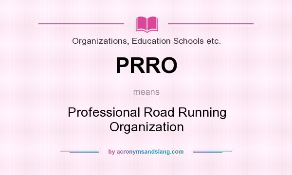 What does PRRO mean? It stands for Professional Road Running Organization