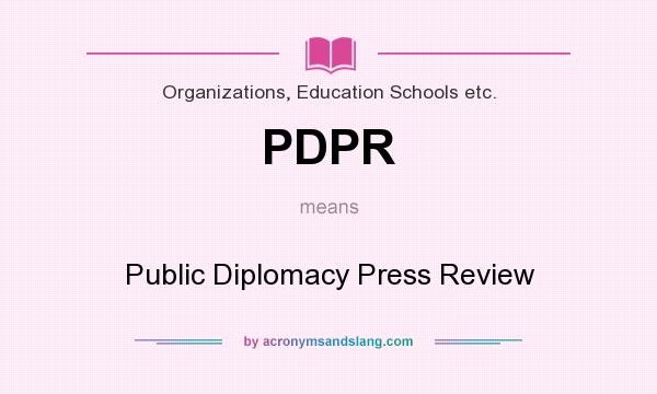 What does PDPR mean? It stands for Public Diplomacy Press Review