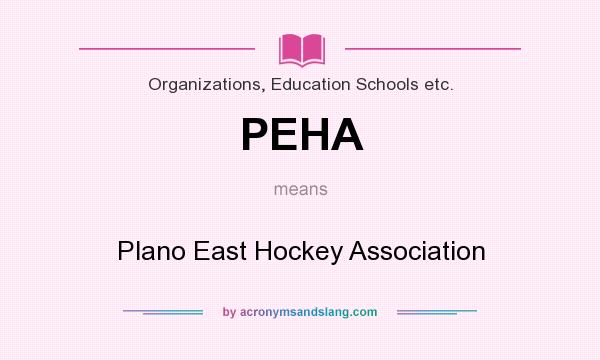 What does PEHA mean? It stands for Plano East Hockey Association