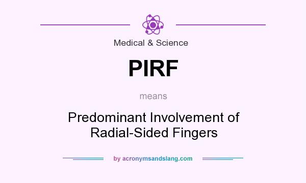 What does PIRF mean? It stands for Predominant Involvement of Radial-Sided Fingers