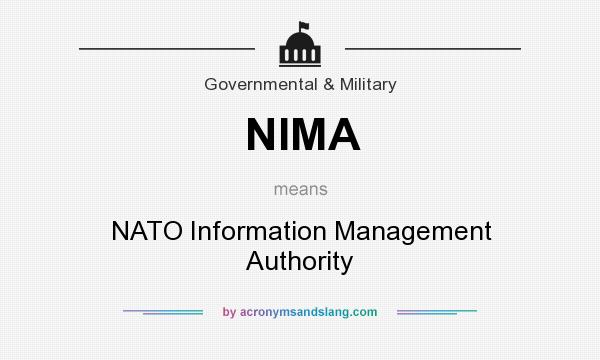 What does NIMA mean? It stands for NATO Information Management Authority