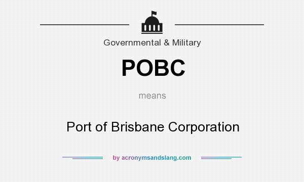What does POBC mean? It stands for Port of Brisbane Corporation