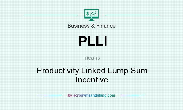 What does PLLI mean? It stands for Productivity Linked Lump Sum Incentive