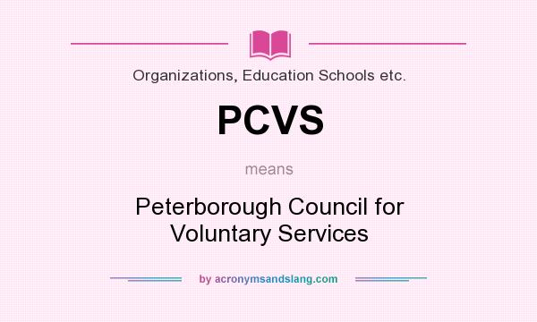 What does PCVS mean? It stands for Peterborough Council for Voluntary Services
