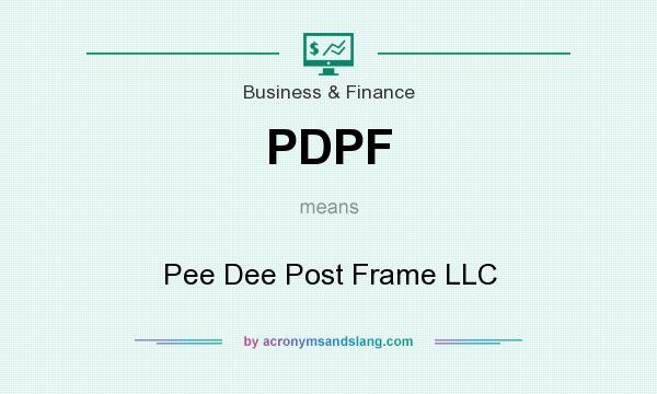 What does PDPF mean? It stands for Pee Dee Post Frame LLC