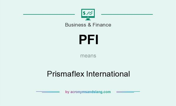 What does PFI mean? It stands for Prismaflex International