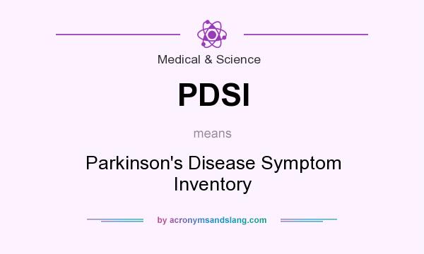 What does PDSI mean? It stands for Parkinson`s Disease Symptom Inventory