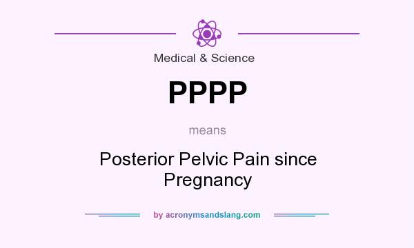 What does PPPP mean? It stands for Posterior Pelvic Pain since Pregnancy