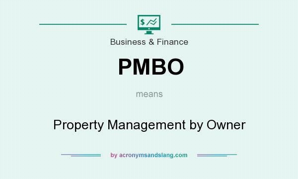 What does PMBO mean? It stands for Property Management by Owner