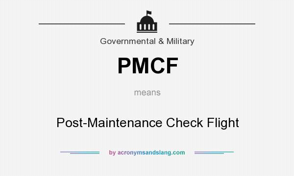 What does PMCF mean? It stands for Post-Maintenance Check Flight