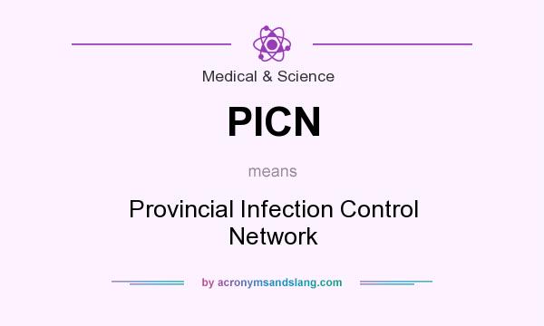 What does PICN mean? It stands for Provincial Infection Control Network