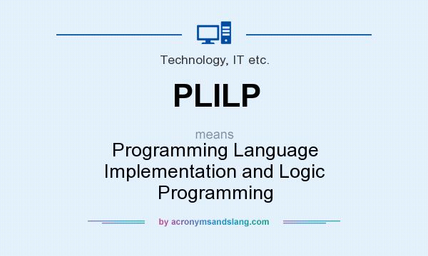What does PLILP mean? It stands for Programming Language Implementation and Logic Programming