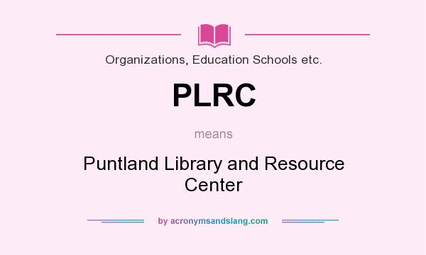 What does PLRC mean? It stands for Puntland Library and Resource Center