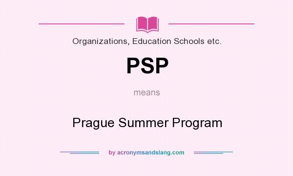 What does PSP mean? It stands for Prague Summer Program
