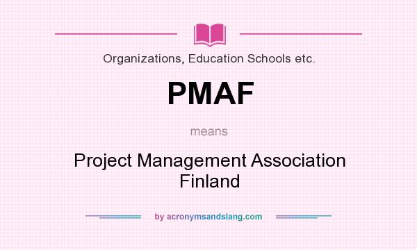 What does PMAF mean? It stands for Project Management Association Finland