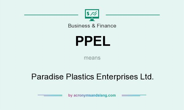 What does PPEL mean? It stands for Paradise Plastics Enterprises Ltd.