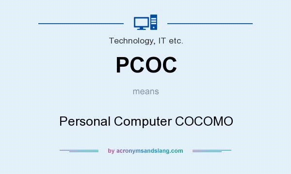 What does PCOC mean? It stands for Personal Computer COCOMO