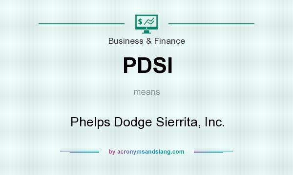 What does PDSI mean? It stands for Phelps Dodge Sierrita, Inc.