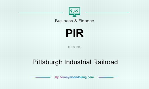 What does PIR mean? It stands for Pittsburgh Industrial Railroad