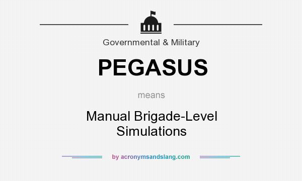 What does PEGASUS mean? It stands for Manual Brigade-Level Simulations