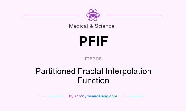 What does PFIF mean? It stands for Partitioned Fractal Interpolation Function