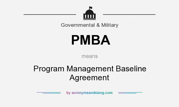 What does PMBA mean? It stands for Program Management Baseline Agreement