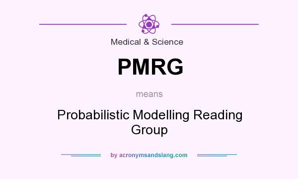 What does PMRG mean? It stands for Probabilistic Modelling Reading Group