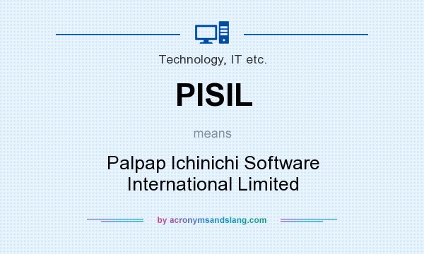 What does PISIL mean? It stands for Palpap Ichinichi Software International Limited