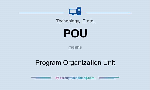 What does POU mean? It stands for Program Organization Unit