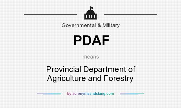 What does PDAF mean? It stands for Provincial Department of Agriculture and Forestry