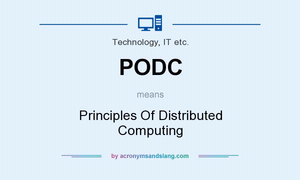 What does PODC mean? It stands for Principles Of Distributed Computing