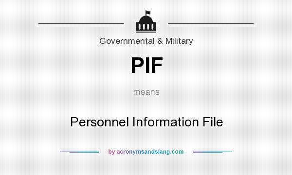 What does PIF mean? It stands for Personnel Information File