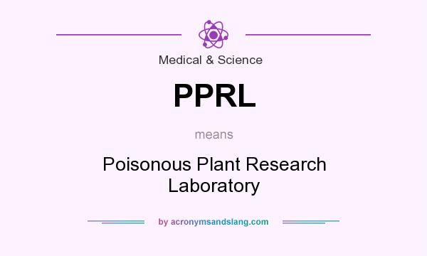 What does PPRL mean? It stands for Poisonous Plant Research Laboratory