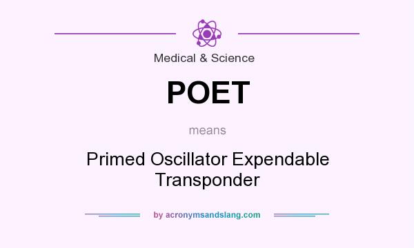 What does POET mean? It stands for Primed Oscillator Expendable Transponder