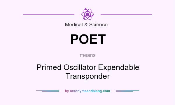 POET Primed Oscillator Expendable Transponder In Medical Science By 