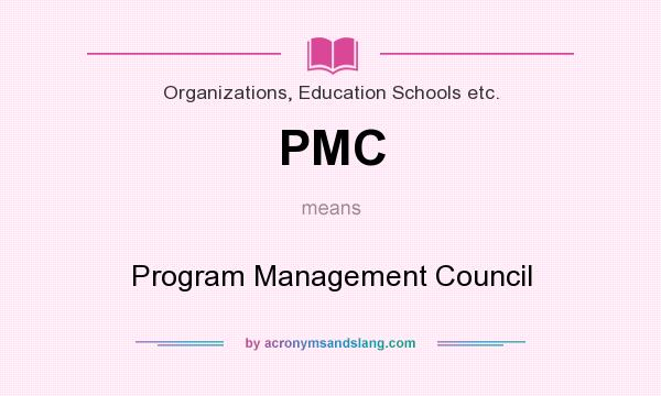 What does PMC mean? It stands for Program Management Council