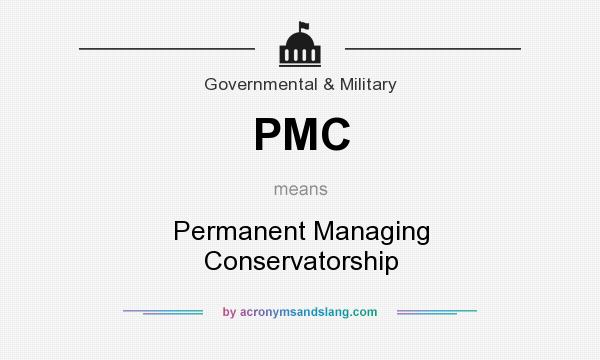 What does PMC mean? It stands for Permanent Managing Conservatorship