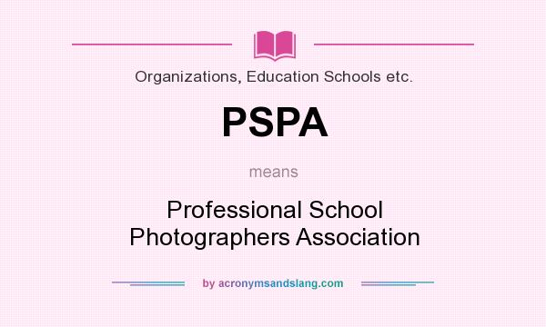 What does PSPA mean? It stands for Professional School Photographers Association