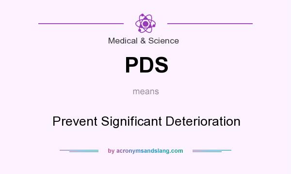 What does PDS mean? It stands for Prevent Significant Deterioration