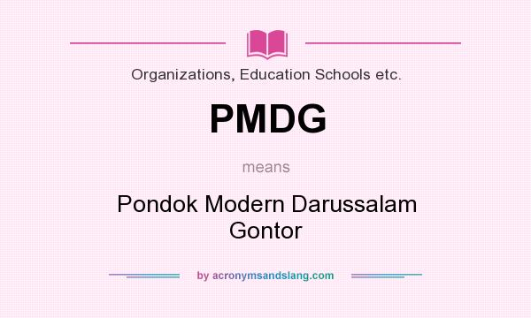 What does PMDG mean? It stands for Pondok Modern Darussalam Gontor
