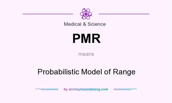 What does PMR mean? It stands for Probabilistic Model of Range