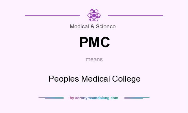 What does PMC mean? It stands for Peoples Medical College