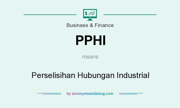 What does PPHI mean? It stands for Perselisihan Hubungan Industrial