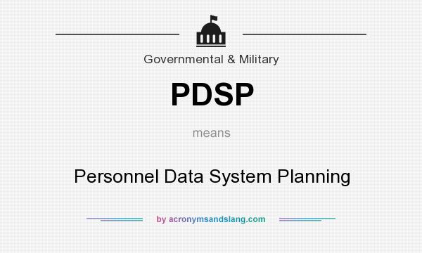 What does PDSP mean? It stands for Personnel Data System Planning