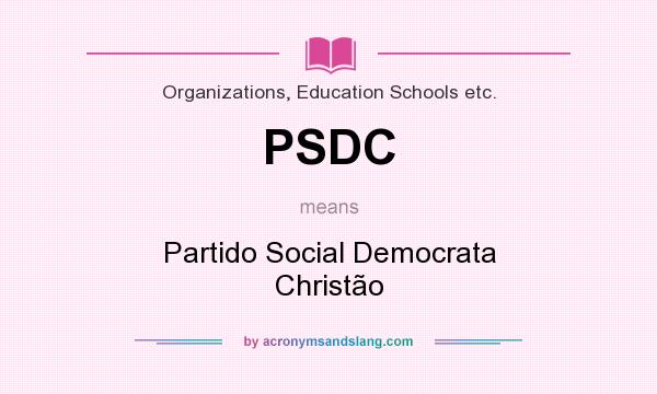 What does PSDC mean? It stands for Partido Social Democrata Christão